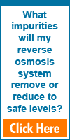 What impurities will my reverse osmosis system remove or reduce to safe levels?