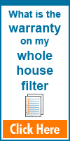 What is the warranty on my whole house filter?